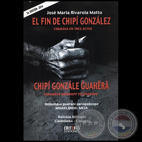   EL FIN DE CHIPI GONZLEZ / CHIP GONZLEZ GUAHERA - Autor: JOS MARA RIVAROLA MATTO - Ao 2014
